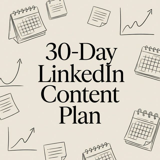 LinkedIn Content Plan: How to Build a 30-Day Strategy That Actually Gets Engagement