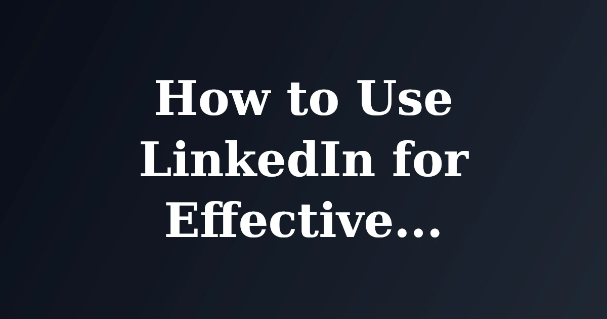How to Use LinkedIn for Effective Job Searching
